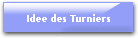 Idee des Turniers